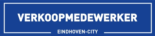 Verkoopmedewerk(st)er Eindhoven - City