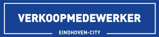 Verkoopmedewerk(st)er Eindhoven - City